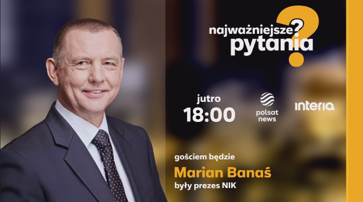Marian Banaś w programie "Najważniejsze pytania". Oglądaj na żywo od 18:00
