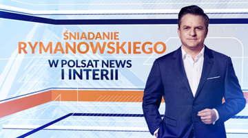 "Śniadanie Rymanowskiego w Polsat News i Interii". [OGLĄDAJ] od godz. 9:55